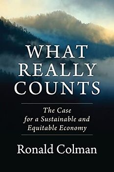 What Really Counts: The Case for a Sustainable and Equitable Economy
