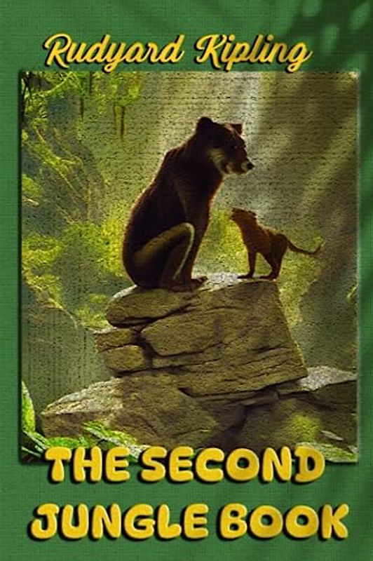 THE SECOND JUNGLE BOOK: Continuation of the adventures told in «The Jungle Book»