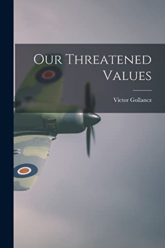 Our Threatened Values