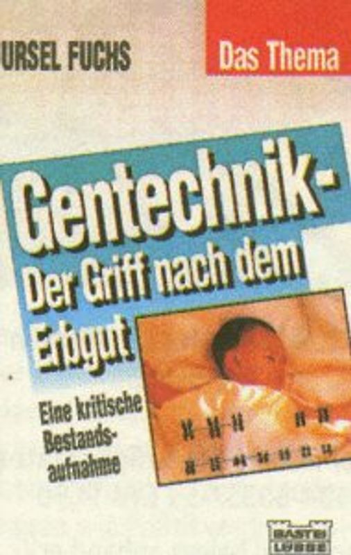 Gentechnik - Der Griff nach dem Erbgut
