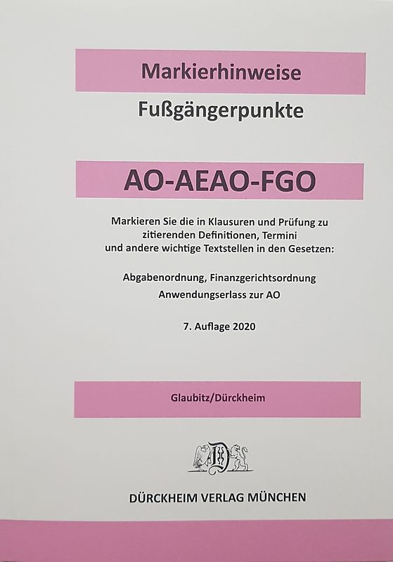 ABGABENORDNUNG & FGO Dürckheim-Markierhinweise/Fußgängerpunkte für das Steuerberaterexamen Nr. 2689 (2021): Dürckheim'sche Markierhinweise