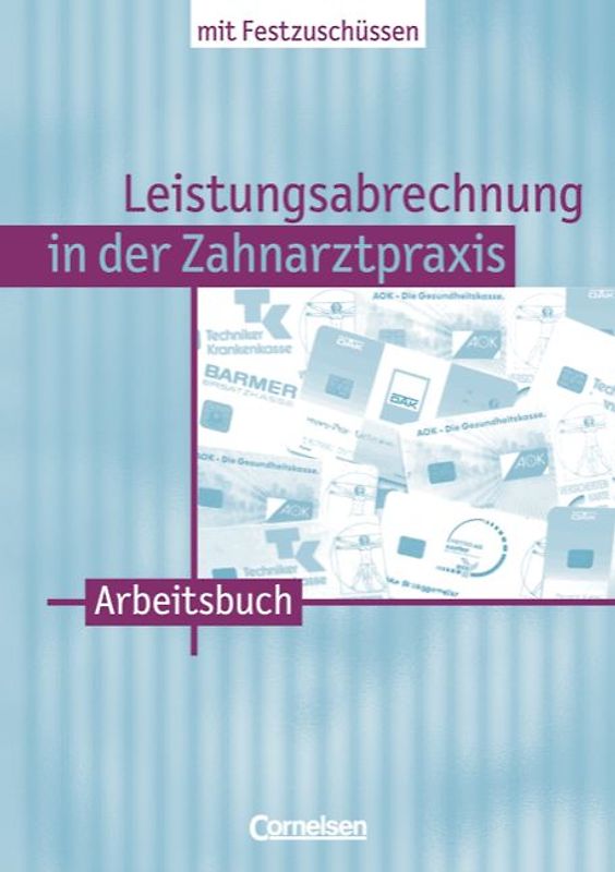 Zahnmedizinische Fachangestellte. Leistungsabrechnung in der Zahnarztpraxis... / Band 1 - BEMA, GOZ und GOÄ