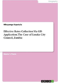 Effective Rates Collection Via GIS Application. The Case of Lusaka City Council, Zambia