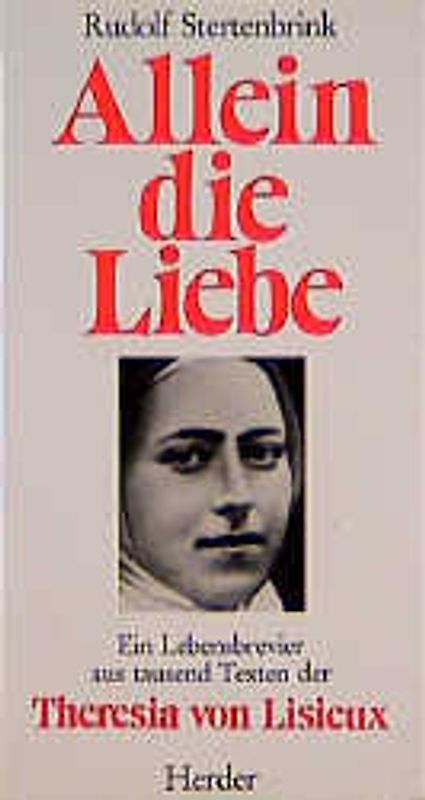 Allein die Liebe. Worte der heiligen Theresia von Lisieux