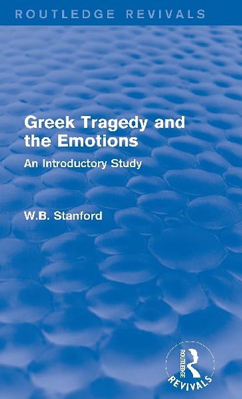 Greek Tragedy and the Emotions (Routledge Revivals)