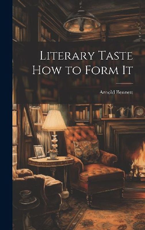 Literary Taste How to Form It
