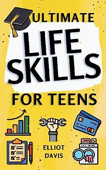 Ultimate Life Skills for Teens