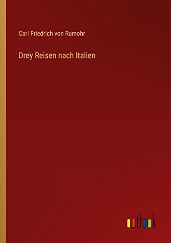 Drey Reisen nach Italien