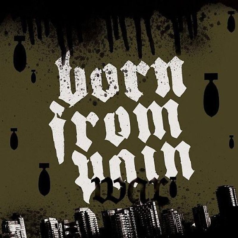 Born from Pain - War