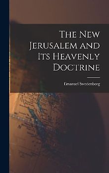 The New Jerusalem and its Heavenly Doctrine