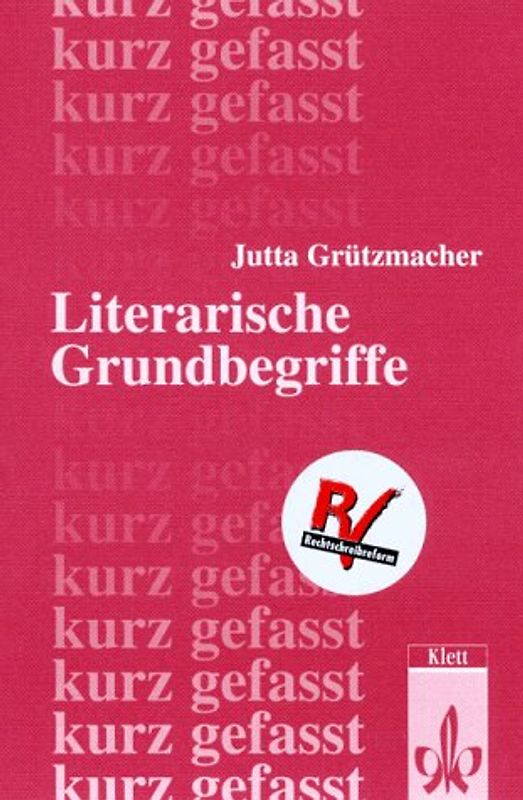 Literarische Grundbegriffe - kurzgefasst. Neubearbeitung
