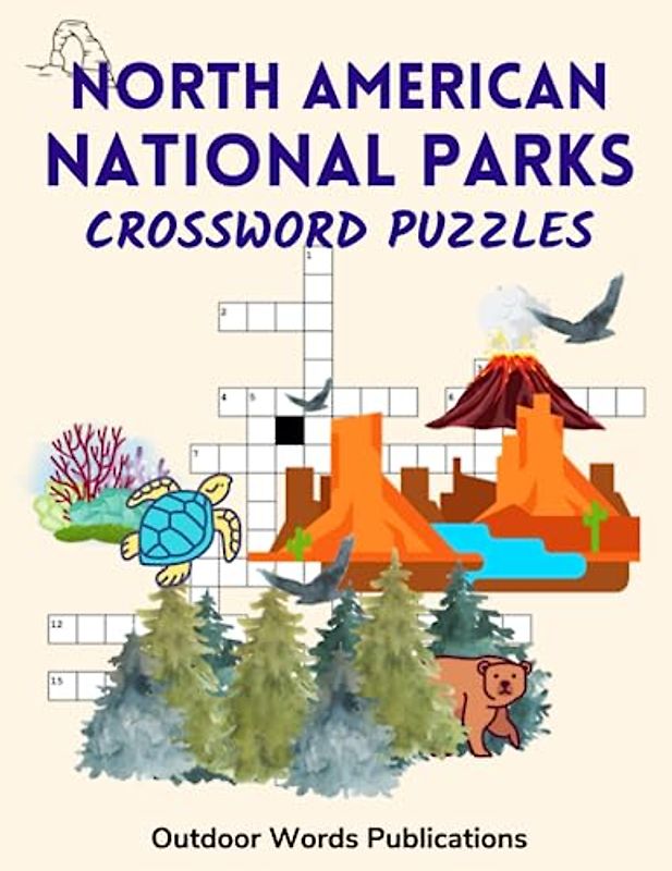 North American National Parks Crossword Puzzles: Nature-Themed Puzzle Book for Adults and Teens