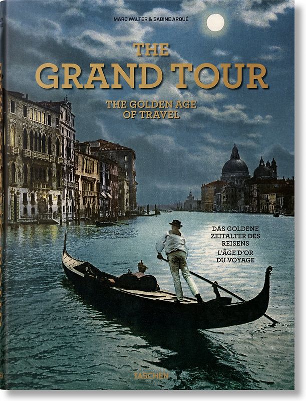 The Grand Tour. The Golden Age of Travel