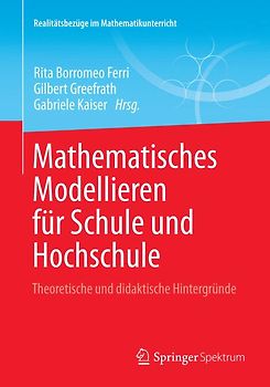 Mathematisches Modellieren für Schule und Hochschule