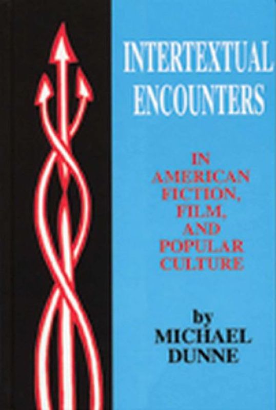 Intertextual Encounters in American Fiction, Film, and Popular Culture