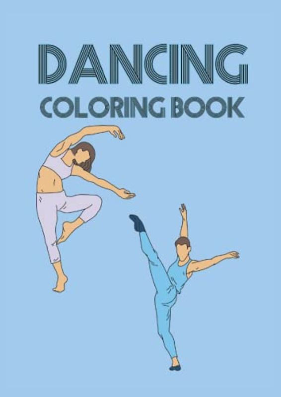 Dancing Coloring Book: Tanz Malbuch 30 Seiten, Größe 21 x 29.7 cm (DIN A4)