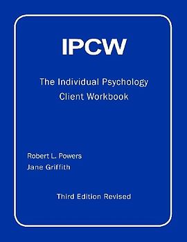 IPCW The Individual Psychology Client Workbook with Supplements