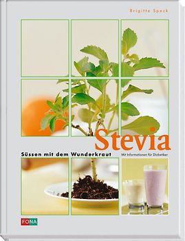 Stevia. Süssen mit dem Wunderkraut