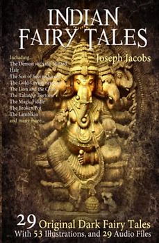 29 Indian Fairy Tales: With 53 Illustrations and 29 Free Online Audio Files.