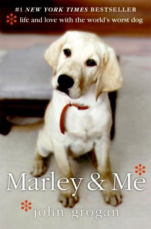 Marley & Me. Life and Love with the World's Worst Dog - John Grogan