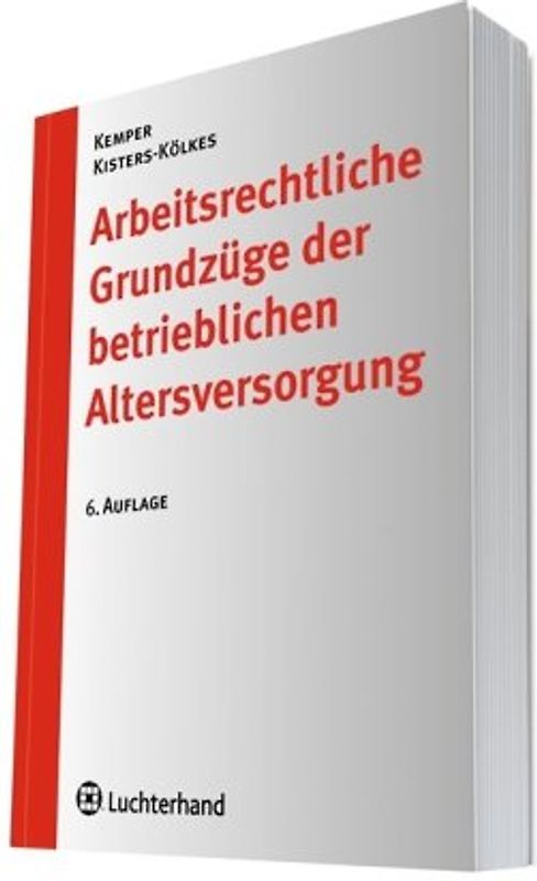 Arbeitsrechtliche Grundzüge der betrieblichen Altersvorsorge