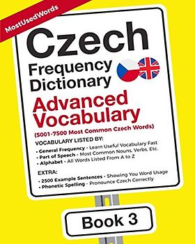 Czech Frequency Dictionary - Advanced Vocabulary: 5001-7500 Most Common Czech Words (Learn Czech with the Czech Frequency Dictionaries, Band 3)