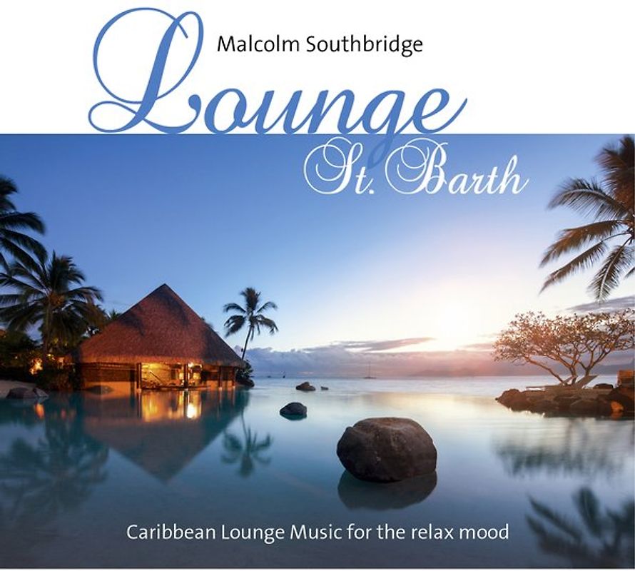 Lounge St. Barth. Caribic Lounge-Music For The Perfect Relax Mood [Audio CD]