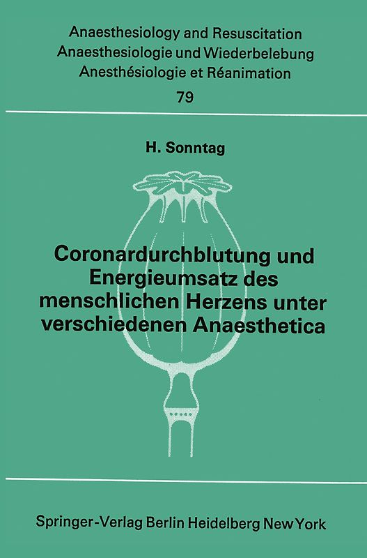 Coronardurchblutung und Energieumsatz des menschlichen Herzens unter verschiedenen Anaesthetica