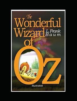 The Wonderful Wizard of OZ Illustrated