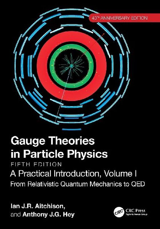 Gauge Theories in Particle Physics, 40th Anniversary Edition