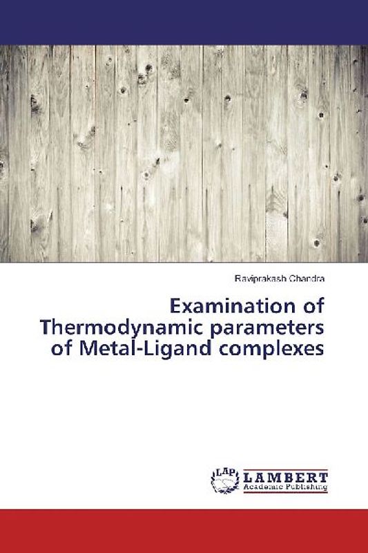 Examination of Thermodynamic parameters of Metal-Ligand complexes