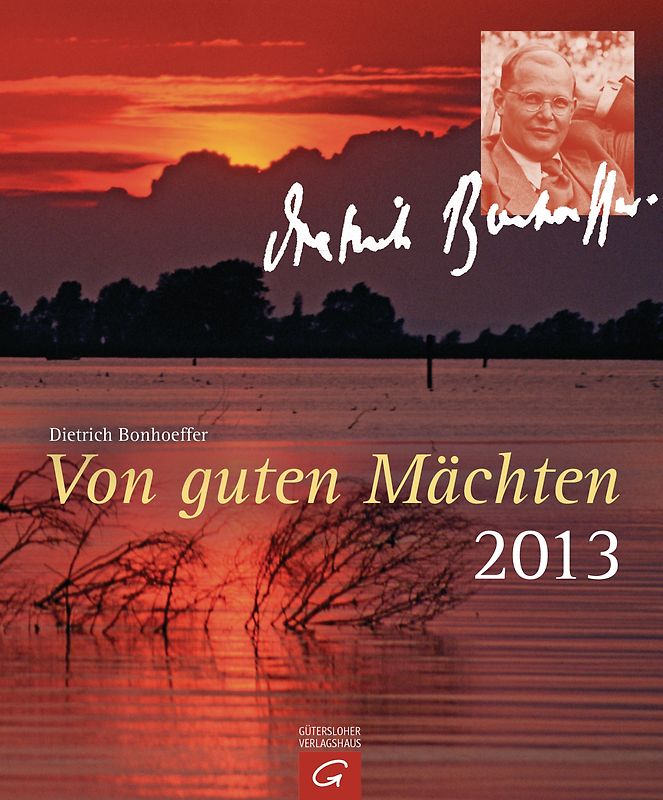 Dietrich Bonhoeffer. Von guten Mächten 2013
