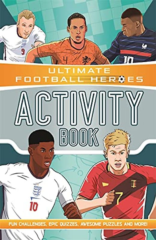 Ultimate Football Heroes Activity Book (Ultimate Football Heroes - the No. 1 football series): Fun challenges, epic quizzes, awesome puzzles and more!