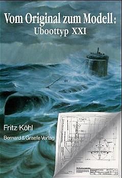 Vom Original zum Modell: Uboottyp XXI