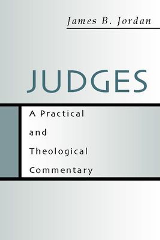 Judges: A Practical and Theological Commentary
