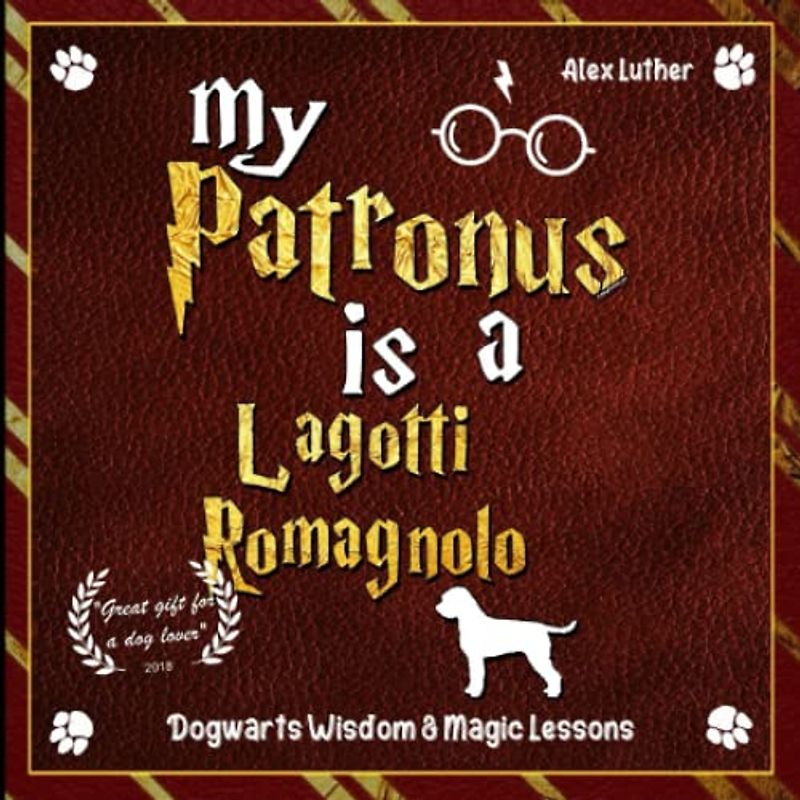 My Patronus is a Lagotti Romagnolo: Dogwarts Wisdom & Magic Lessons