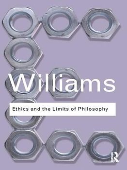 Ethics and the Limits of Philosophy (Routledge Classics)