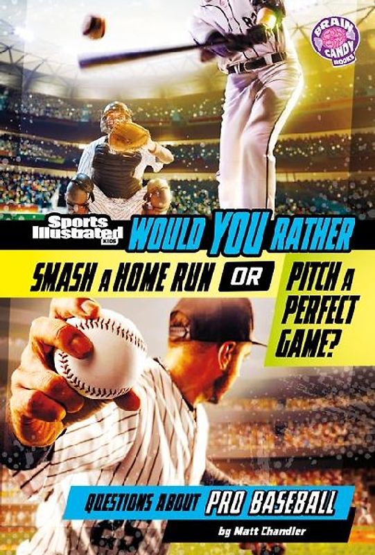 Would You Rather Smash a Home Run or Pitch a Perfect Game?
