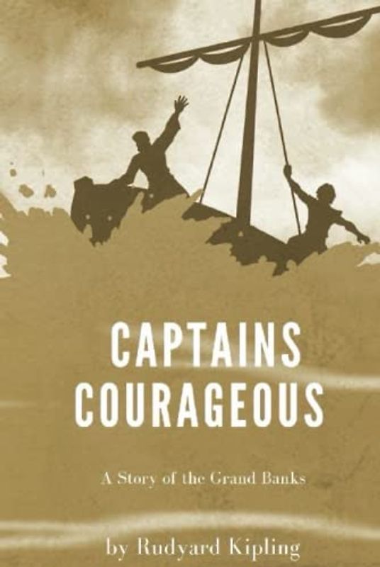 Captains Courageous - A Story of the Grand Banks [Classic edition]: Annotated