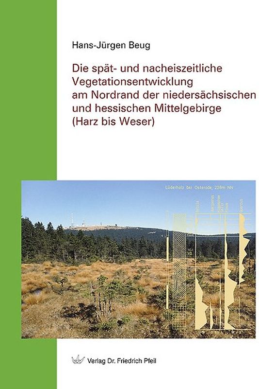 Die spät- und nacheiszeitliche Vegetationsentwicklung am Nordrand der niedersächsischen und hessischen Mittelgebirge (Harz bis Weser)