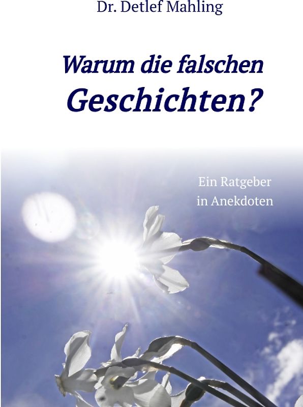 Warum die falschen Geschichten?