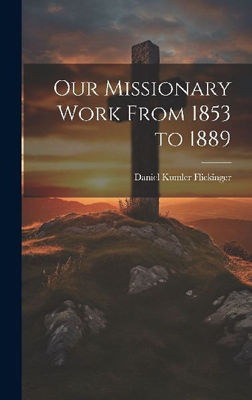 Our Missionary Work From 1853 to 1889