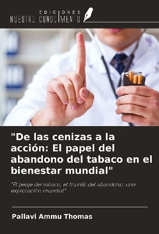 "De las cenizas a la acción: El papel del abandono del tabaco en el bienestar mundial"