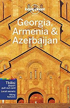 Lonely Planet Georgia, Armenia & Azerbaijan 6 (Travel Guide)