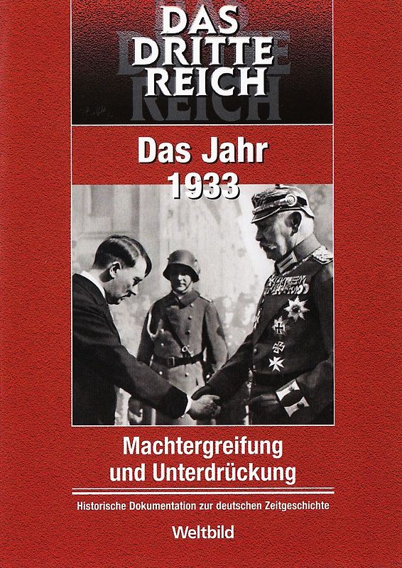 Das dritte Reich: Das Jahr 1933 - Machtergreifung und Unterdrückung [Weltbild] DVD