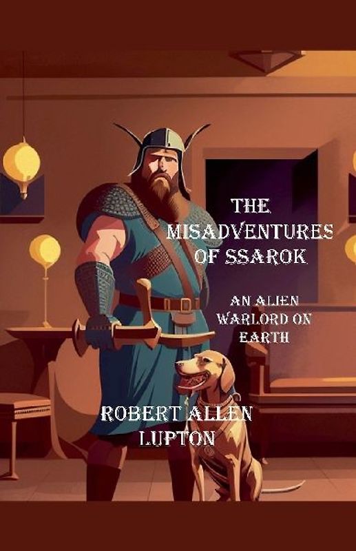 The misadventures of Ssarok, an alien warlord on Earth