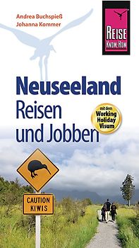 Reise Know-How: Neuseeland - Reisen und Jobben mit dem Working Holiday Visum