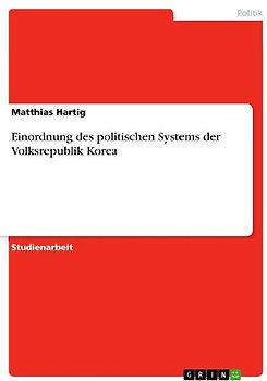 Einordnung des politischen Systems der Volksrepublik Korea