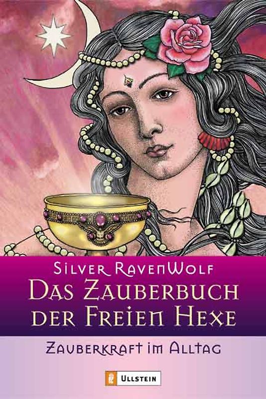 Das Zauberbuch der Freien Hexe - Zauberkraft im Alltag