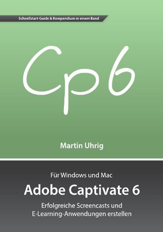 Adobe Captivate 6. Erfolgreiche Screencasts und E-Learning-Anwendungen erstellen